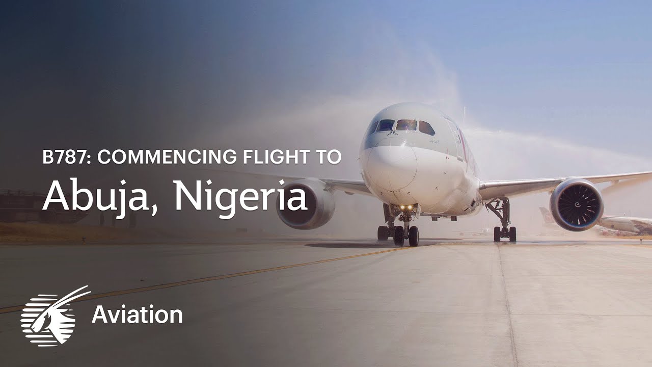 Commencing flights to Abuja, Nigeria with our Boeing 787 Dreamliner | Qatar Airways