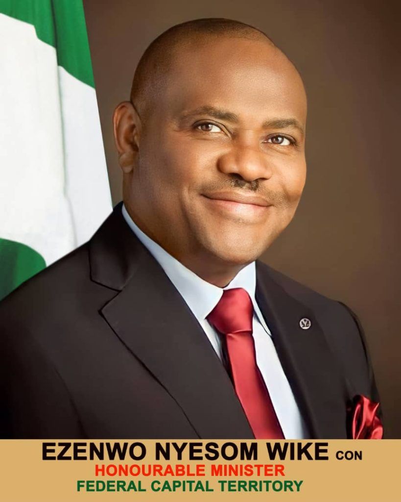 Minister of the FCT is His Excellency Nyesom Wike