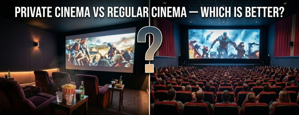 Private Cinema vs Regular Cinema
